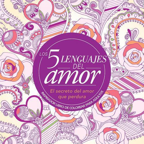 Los 5 Lenguajes del Amor; Inspirador Libro De Colorear Para Adultos