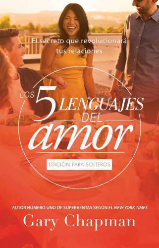 Los 5 Lenguajes Del  Amor, Edición Para Solteros por Gary Chapman