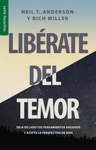 Liberate del temor, (tamaño boolsillo) por Neil T Anderson y Rich Miller