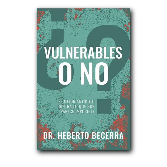 ¿Vulnerables o no?; el mejor antidoto contra lo que nos parece imposible