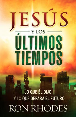 Jesús y los últimos tiempos por Ron Rhodes