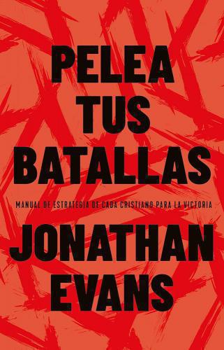 Pelea Tus Batallas por Jonathan Evans