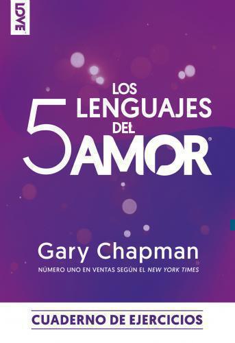 Los 5 Lenguajes Del Amor, Cuaderno De Ejercicios por Gary Chapman