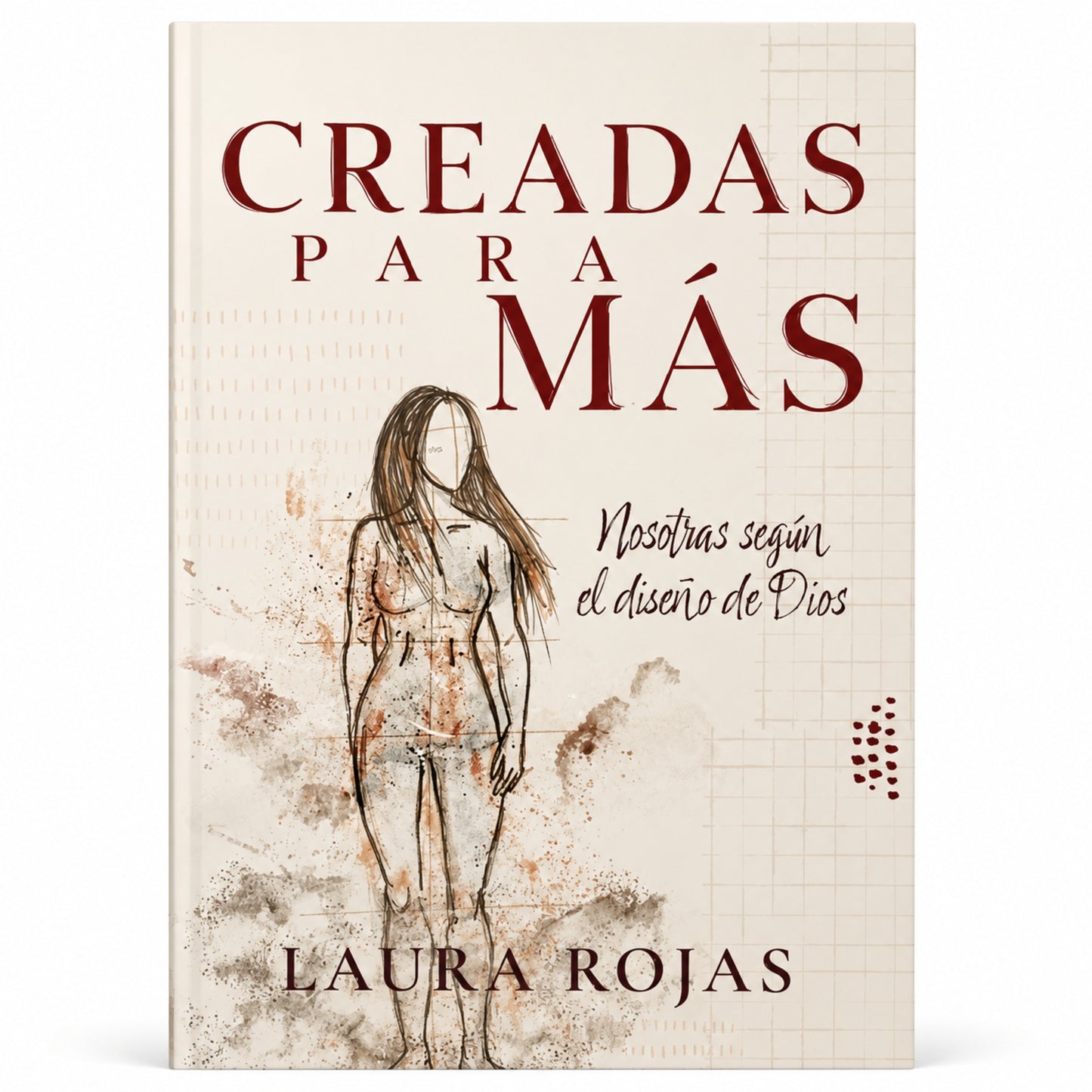 Creadas para Más: Nosotras según el diseño de Dios por Laura Rojas
