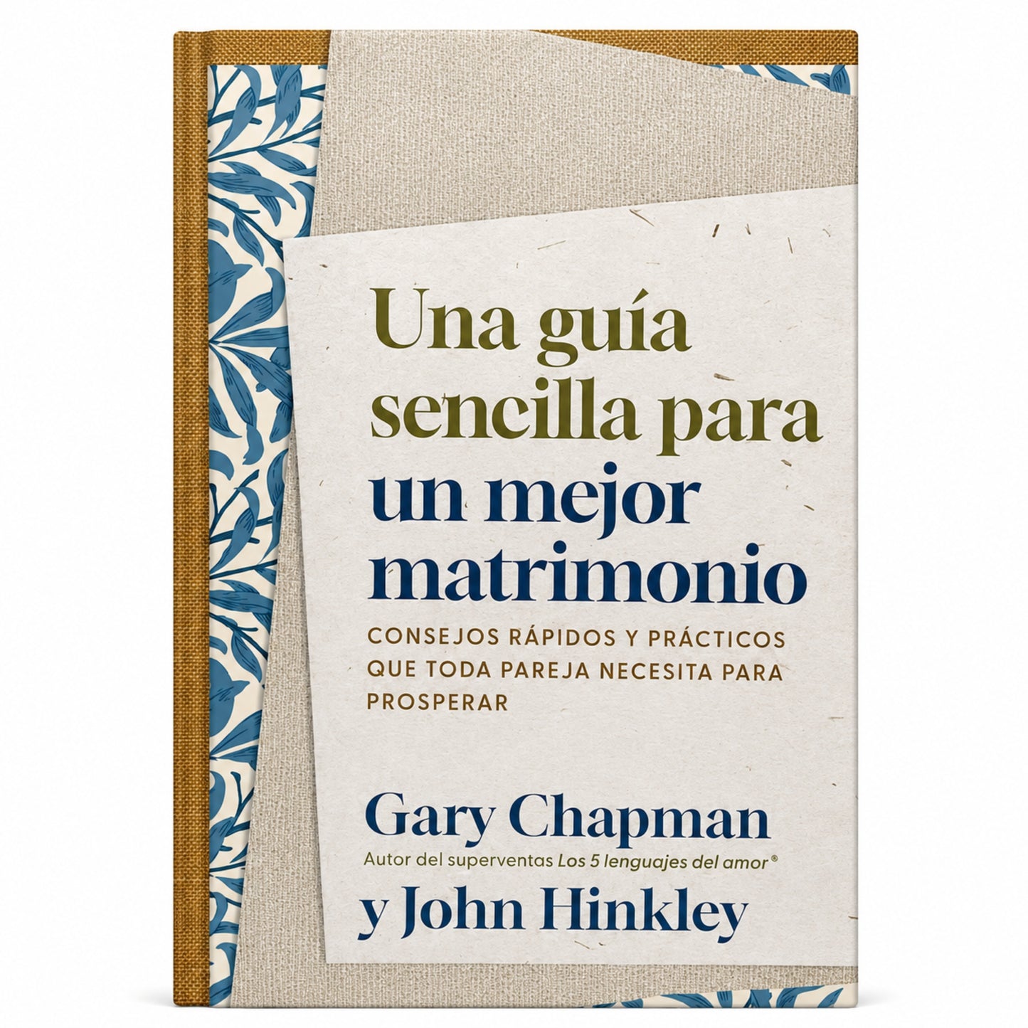 Una Guía Sencilla Para Un Mejor Matrimonio por Gary Chapman y John Hinkley