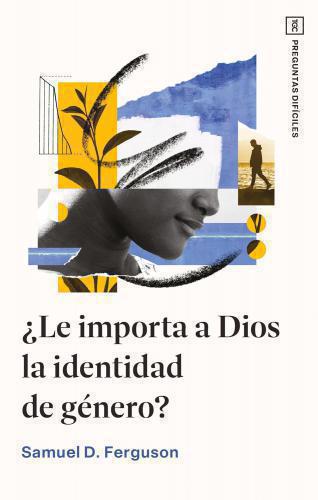 Le Importa A Dios La Identidad De Genero? Por Samuel D. Ferguson