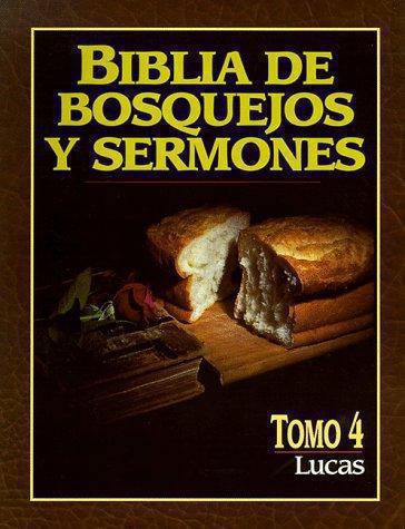 Biblia de bosquejos y sermones: Lucas (Biblia de Bosquejos y Sermones N.T.)