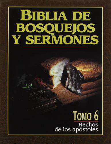 Biblia de bosquejos y sermones: Hechos  (Biblia de Bosquejos y Sermones N.T.)