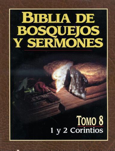 Biblia de bosquejos y sermones: 1 y 2 Corintios (Biblia de Bosquejos y Sermones