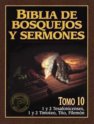 Biblia de bosquejos y sermones: 1 y 2 Tesalonicenses, 1 y 2 Timoteo, Tito, Filem