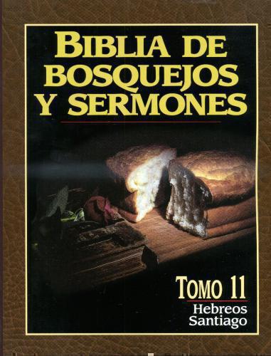Biblia de bosquejos y sermones: Hebreos y Santiago T11