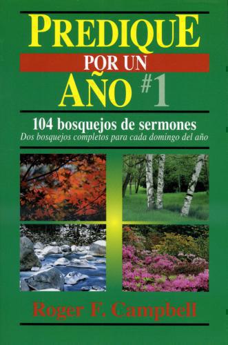 Predique Por Un Ano # 1  -  Roger F. Campbell