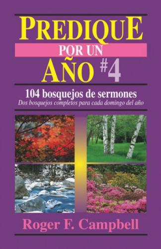 Predique Por Un Ano # 4  -  Roger F. Campbell
