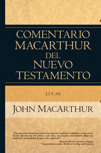 Comentario MacArthur del Nuevo Testamento - Lucas