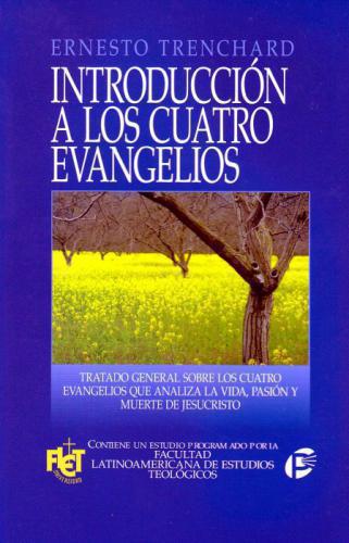 Introducción A Los Cuatro Evangelios - Ernesto Trenchard - Flet
