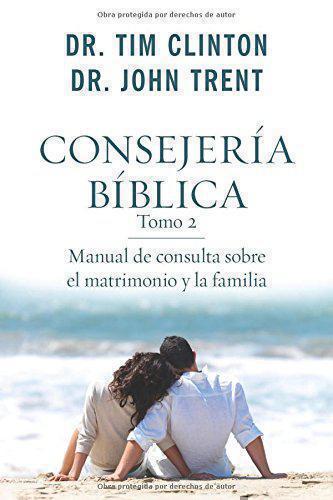 Consejería Bíblica, Tomo 2: Manual de consulta sobre el matrimonio y la familia