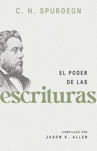 El Poder De Las Escrituras por C. H Spurgeon