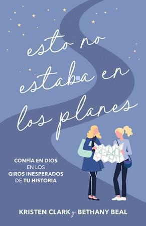 Esto no estaba en los planes por Kristen Clark y Bethany Beal