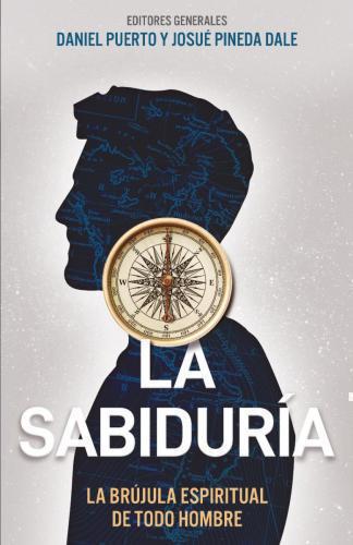 La sabiduría: La brújula espiritual de todo hombre por Daniel Puerto y Josue Pin