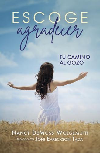 Escoge agradecer: Tu camino al gozo