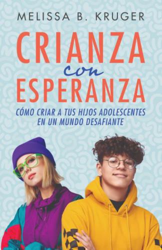 Crianza con esperanza por Melissa B Kruger