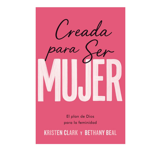 Creada Para Ser Mujer por Kristen Clark y Bethany Beal