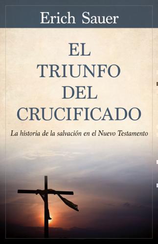 El triunfo del crucificado por Erich Sauer