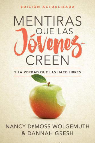 Mentiras que las jóvenes creen, Edición revisada: Y la verdad que las hace libre