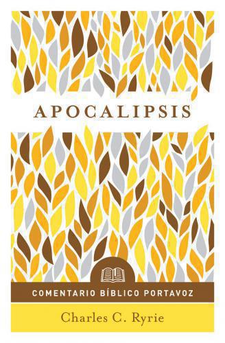 Comentario Bíblico Portavoz - Apocalipsis por Charles C. Ryrie