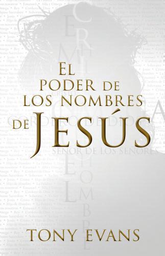 El poder de los nombres de Jesús por Tony Evans
