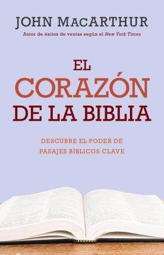 El Corazón de la Biblia por John MacArthur