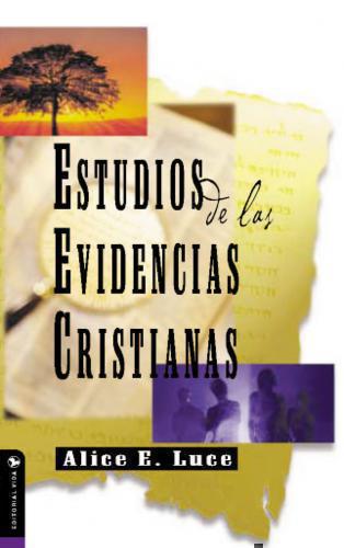 Estudio De Las Evidencias Cristianas - Alice Luce