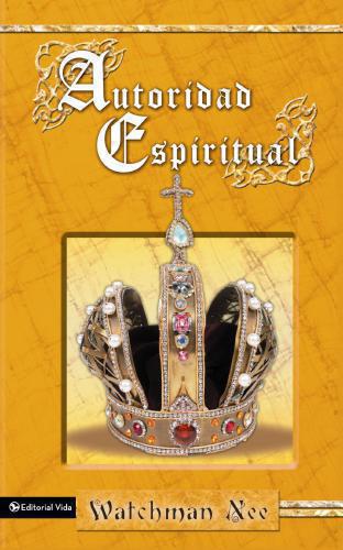 Autoridad Espiritual - Watchman Nee