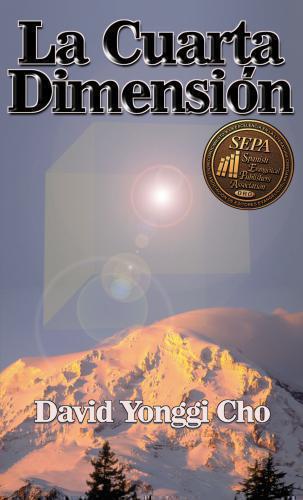 La Cuarta Dimension - David Yonggi Cho