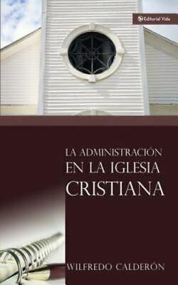 La Administracion En La Iglesia Cristiana - Wilfredo Calderon