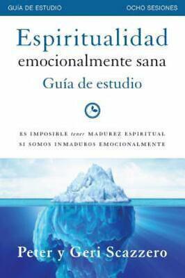 Espiritualidad Emocianlmente Sana Guia De Estudio - Peter Y Geri Scazzero