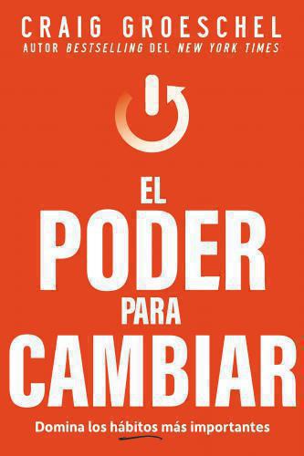 El poder para cambiar por Craig Groeschell