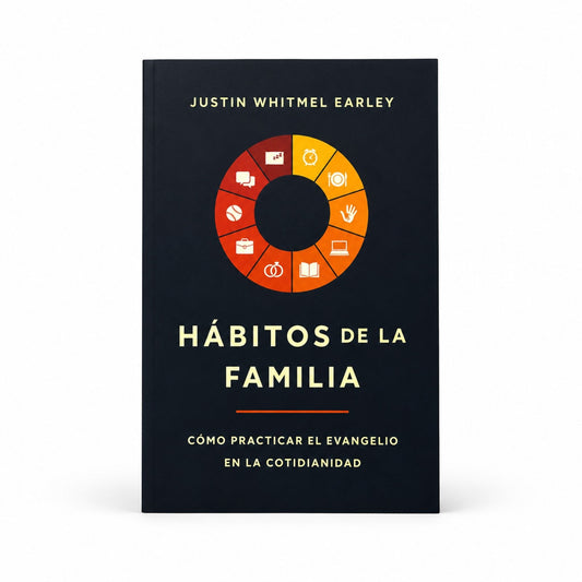 Habitos De La Familia por Justin Whitmel Earley