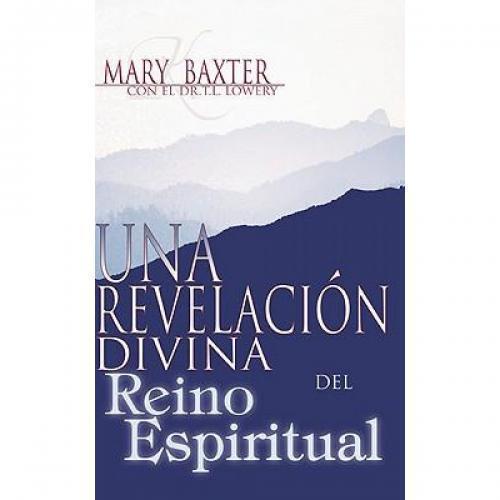 Una Revelacion Divina Del Reino Esp. -  Mary Baxte