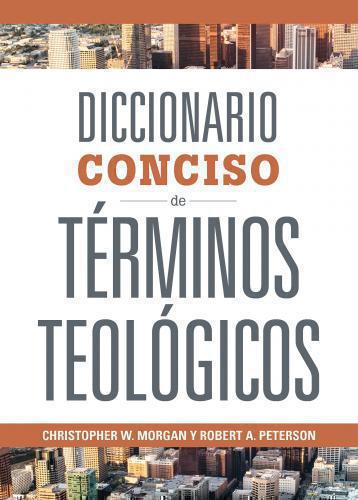 Diccionario Conciso de Términos Teológicos  por Christopher W Mrogan y Robert A.