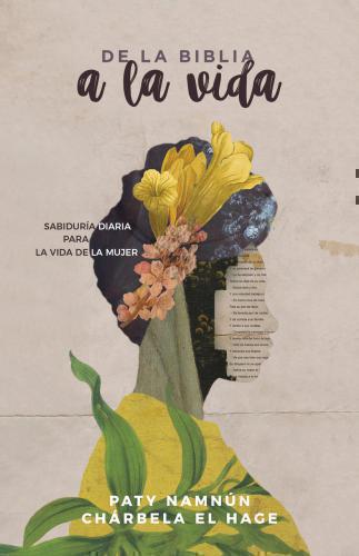 De la Biblia a la vida; Sabiduria diaria para la vida de la mujer
