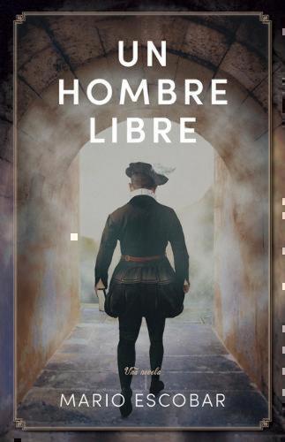 Un Hombre Libre; El buscador de la Verdad (novela) - Mario Escobar
