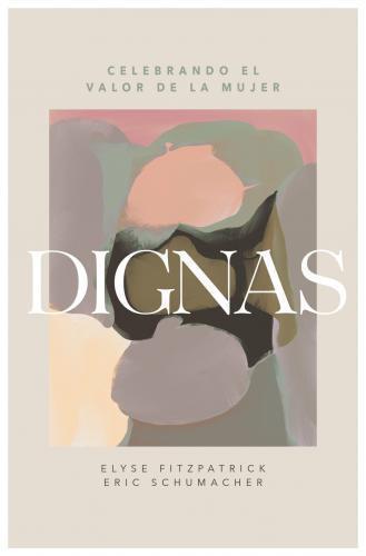 Dignas por Elsy Fitzpatrick y Eric Schunacher