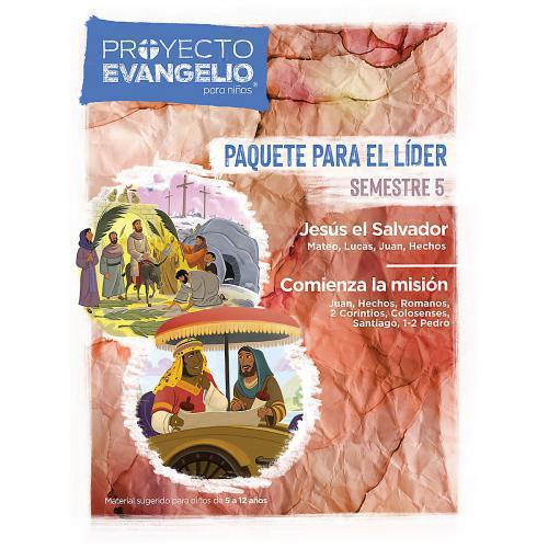 Proyecto Evangelio Para Niños; Paquete para Lider Semestre 5 - Jesus el Salvador