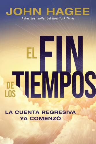 The End of the Age: The Countdown Has Begun by John Hagee
