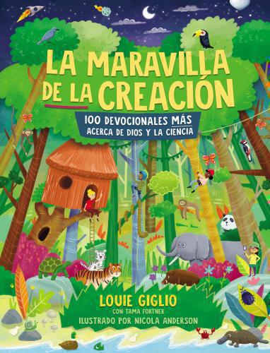 La maravilla de la creación: 100 devocionales más acerca de Dios y la ciencia