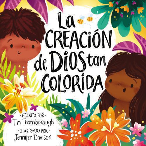 La Creación de Dios Tan Colorida por Tim Thornborough y Jennifer Davison