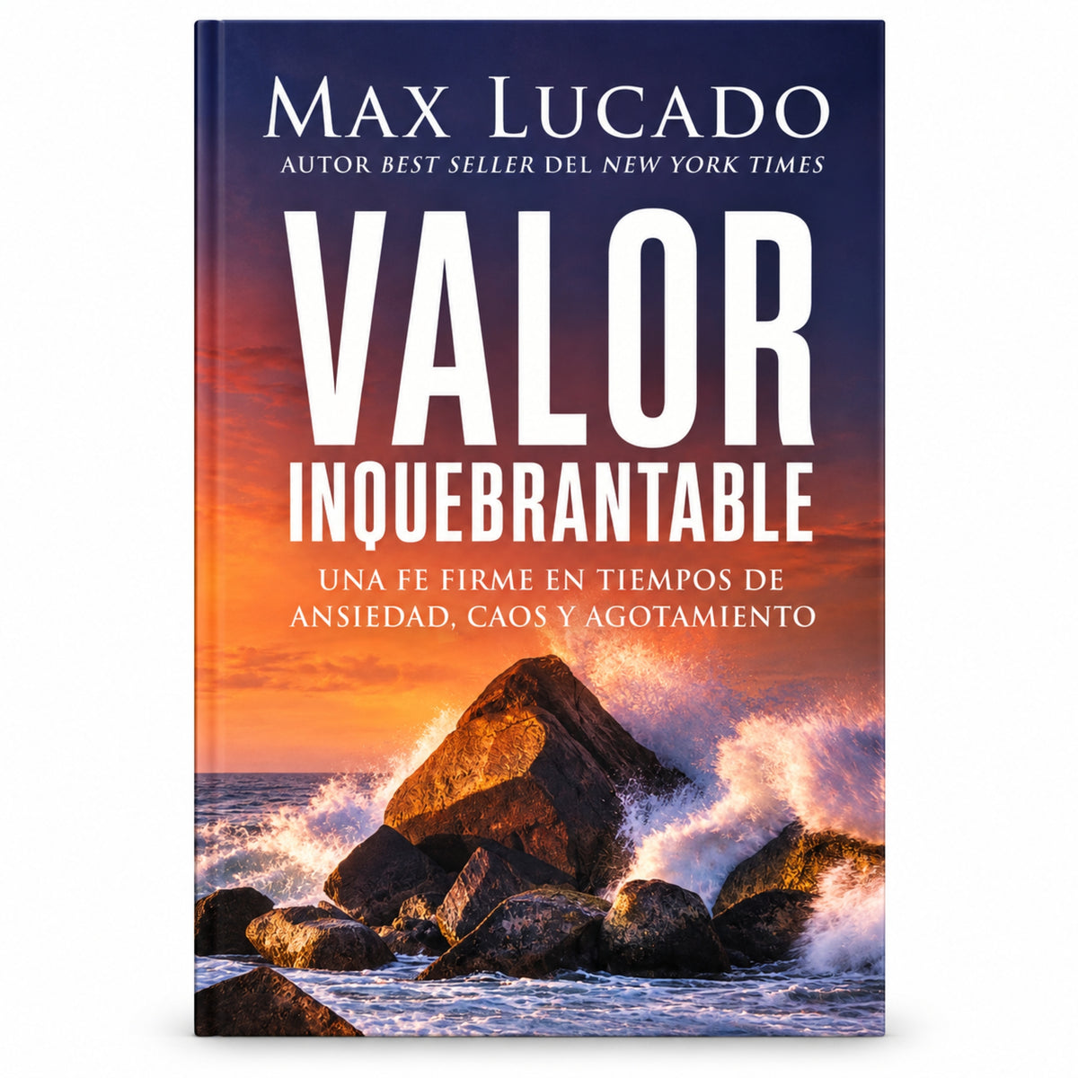 Valor inquebrantable por Max Lucado