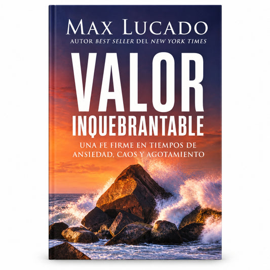Valor inquebrantable por Max Lucado