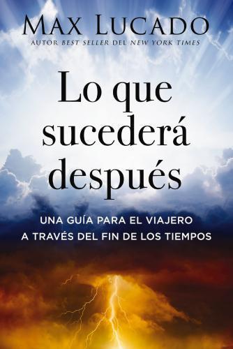 Lo que sucederá después: Una guía para el viajero a través del fin de los tiempo